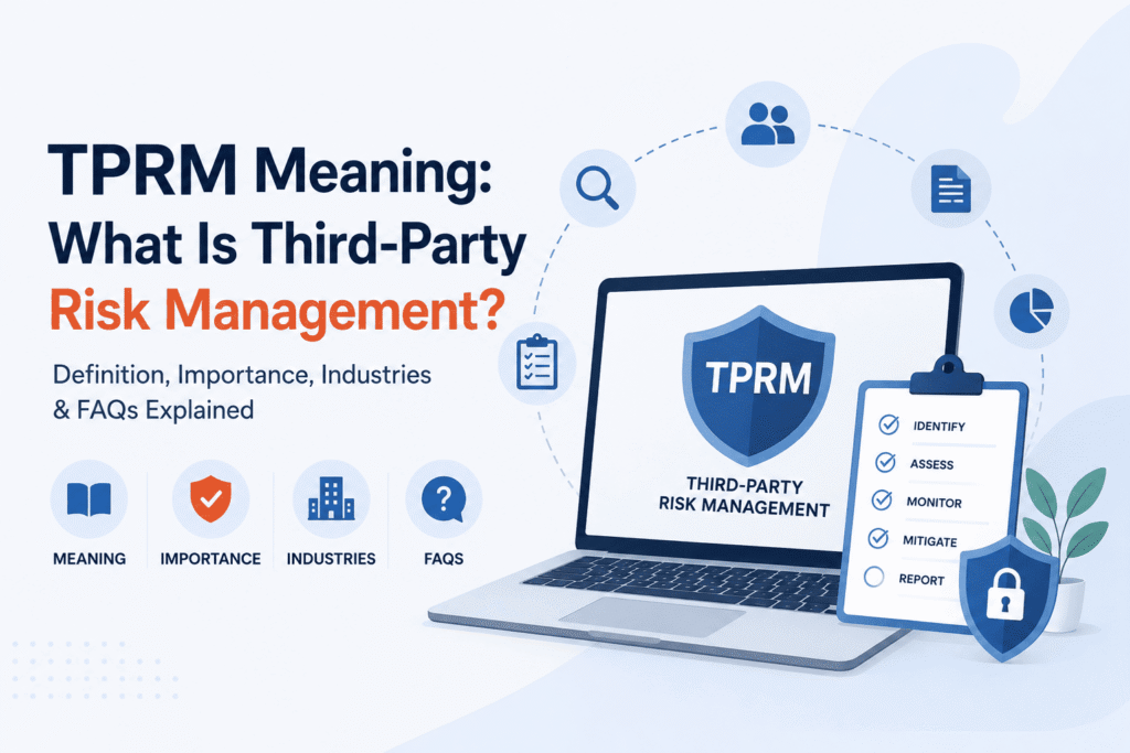 TPRM Meaning: What Is Third-Party Risk Management?