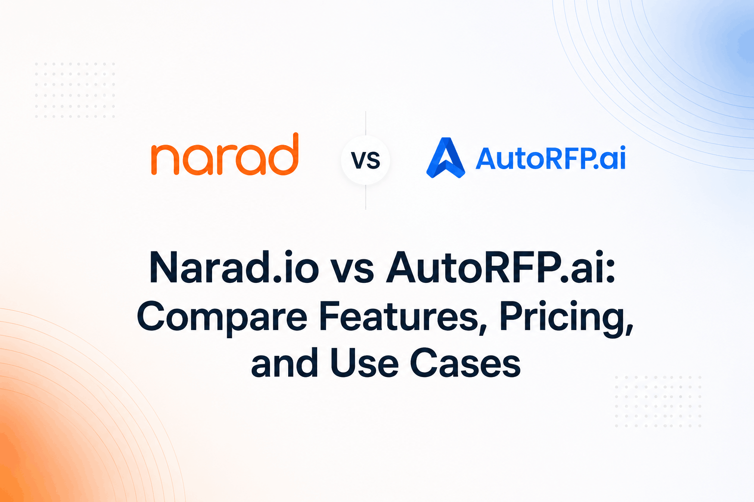 Narad.io vs AutoRFP: Compare Features, Pricing, and Use Cases